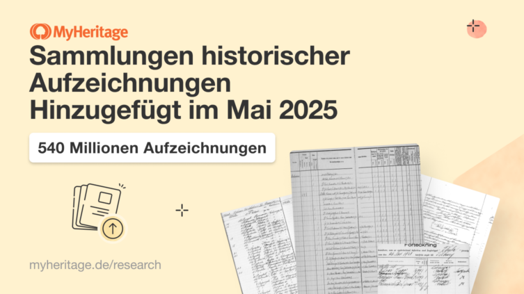 MyHeritage fügt im Mai 2025 540 Millionen historische Aufzeichnungen hinzu